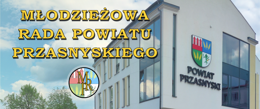 Napis: Młodzieżowa Rada Powiatu Przasnyskiego z logiem oraz budynkiem Starostwa w tle